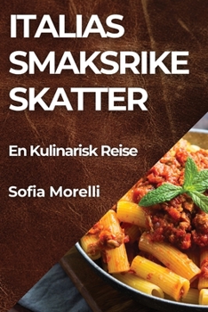 Paperback Italias Smaksrike Skatter: En Kulinarisk Reise [Norwegian] Book
