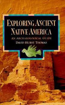 Hardcover Exploring Ancient Native America: An Archaeological Guide Book