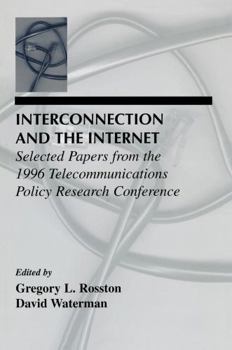 Paperback Interconnection and the Internet: Selected Papers From the 1996 Telecommunications Policy Research Conference Book