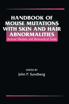 Hardcover Handbook of Mouse Mutations with Skin and Hair Abnormalities: Animal Models and Biomedical Tools Book