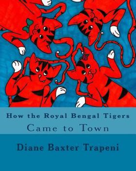 Paperback How the Royal Bengal Tigers Came toTown Book