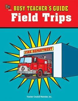 Paperback Busy Teacher's Guide: Field Trips Book