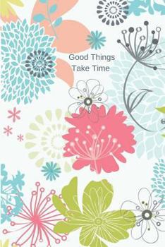 Paperback Good Things Take Time Book