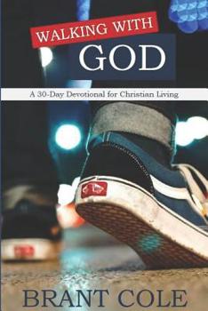 Paperback Walking With God: A 30-Day Devotional for Christian Living Book