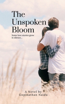 Paperback The Unspoken Bloom: Some love stories grow in silence... Book