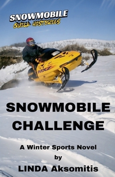 Paperback Snowmobile Challenge: A Winter Sports Novel Book