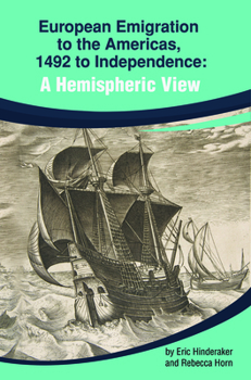 Paperback European Emigration to the Americas: 1492 to Independence: A Hemispheric View Book