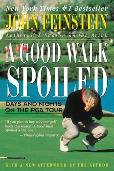 Paperback A Good Walk Spoiled: Days and Nights on the PGA Tour Book