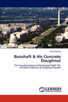 Paperback Bunshaft & His Concrete Doughnut Book