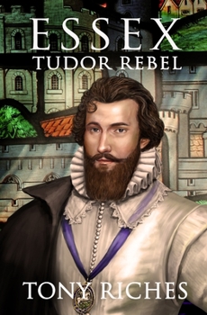 Paperback Essex - Tudor Rebel Book