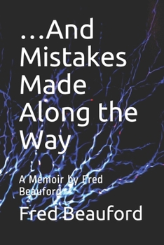 Paperback ...And Mistakes Made Along the Way: A Memoir by Fred Beauford Book