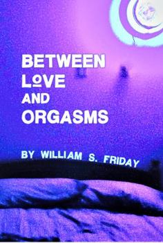 Paperback Between Love and Orgasms Book