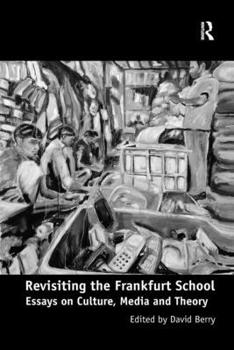 Paperback Revisiting the Frankfurt School: Essays on Culture, Media and Theory Book