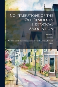Paperback Contributions of the Old Residents' Historical Association; Volume 1 Book