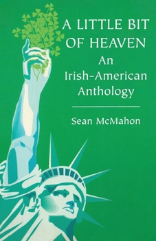 Paperback A Little Bit of Heaven: An Irish-American Anthology Book