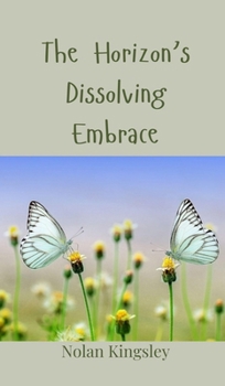 Hardcover The Horizon's Dissolving Embrace Book
