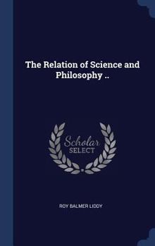 Hardcover The Relation of Science and Philosophy .. Book