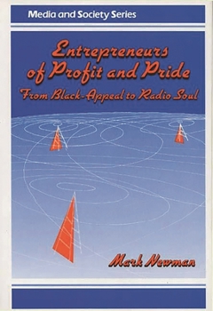 Hardcover Entrepreneurs of Profit and Pride: From Black-Appeal to Radio Soul Book