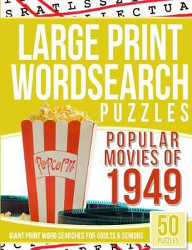 Paperback Large Print Wordsearches Puzzles Popular Movies of 1949: Giant Print Word Searches for Adults & Seniors [Large Print] Book