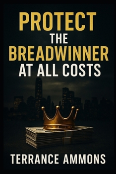 Paperback Protect the Breadwinner at All Costs Book