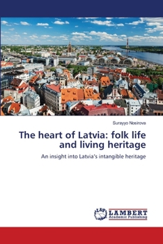 The heart of Latvia: folk life and living heritage