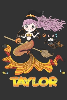 Taylor: Taylor Halloween Beautiful Mermaid Witch Want To Create An Emotional Moment For Taylor?, Show Taylor You Care With This Personal Custom Gift ... Very Own Planner Calendar Notebook Journal