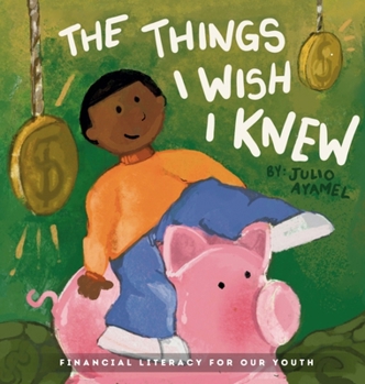 Hardcover The Things I wish I knew: Financial Literacy For Our Youth Book