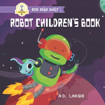 Robot Children's Book: I Can Read Books For Kids Level 1 (I Can Read Kids Books)