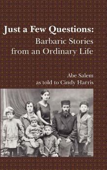 Hardcover Just a Few Questions: Barbaric Stories from an Ordinary Life Book