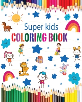 Paperback Super kids: coloring book for kids ages preschool - 8 Book
