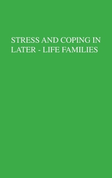 Stress And Coping In Later-Life Families (Series in Applied Psychology) - Book  of the Applied Psychology: Social Issues and Questions