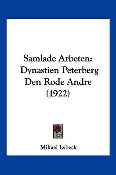 Paperback Samlade Arbeten: Dynastien Peterberg Den Rode Andre (1922) [Spanish] Book
