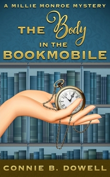 The Body in the Bookmobile (Millie Monroe Mysteries) - Book #1 of the Millie Monroe Mysteries