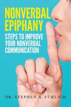 Paperback Nonverbal Epiphany : Steps to Improve Your Nonverbal Communication Book