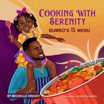 Cooking with Serenity : Gumbos on the Menu!