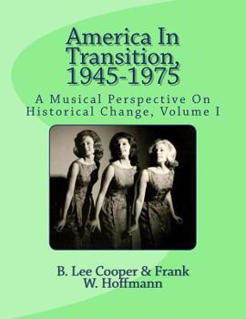 Paperback America In Transition, 1945-1975: A Musical Perspective On Historical Change, Volume I Book