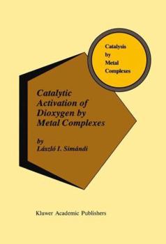 Paperback Catalytic Activation of Dioxygen by Metal Complexes Book