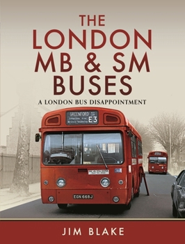 Hardcover The London MB and SM Buses - A London Bus Disappointment Book