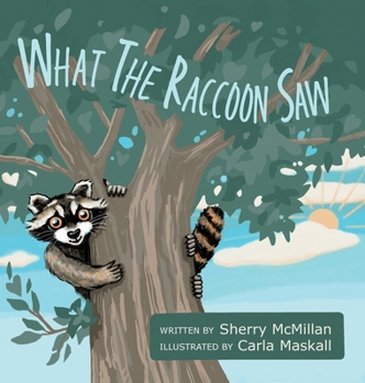 Hardcover What the Raccoon Saw Book