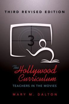 Paperback The Hollywood Curriculum: Teachers in the Movies - Third Revised Edition Book