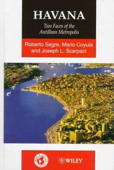 Hardcover Havana: Two Faces of the Antillean Metropolis (World Cities Series) Book