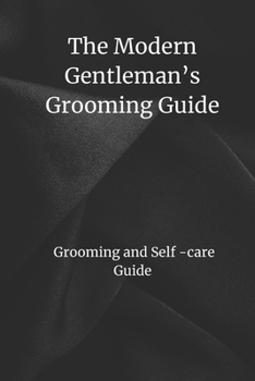 Paperback The Modern Gentleman's Grooming Guide Book