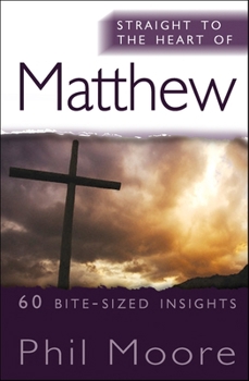 Straight to the Heart of Matthew: 60 bite-sized insights - Book  of the Straight to the Heart