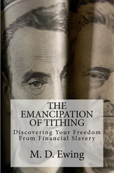 Paperback The Emancipation of Tithing: Discovering Your Freedom From Financial Slavery Book