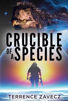 Crucible of a Species - Book #1 of the Crucible Series