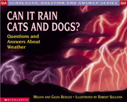 Hardcover Can It Rain Cats and Dogs!: Questions and Answers about Weather Book