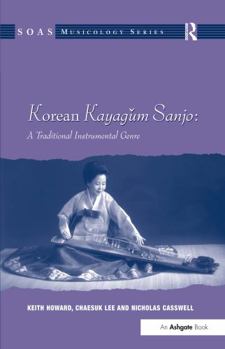 Hardcover Korean Kayagum Sanjo: A Traditional Instrumental Genre Book