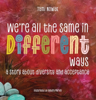 We're All the Same in Different Ways: A Story About Diversity and Acceptance