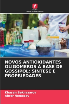 Paperback Novos Antioxidantes Oligómeros À Base de Gossipol: Síntese E Propriedades [Portuguese] Book