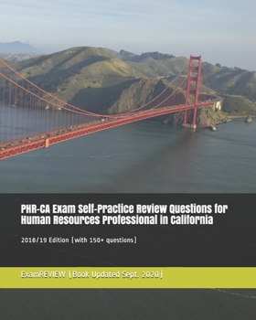 Paperback PHR-CA Exam Self-Practice Review Questions for Human Resources Professional in California 2018/19 Edition: (with 150+ questions) Book
